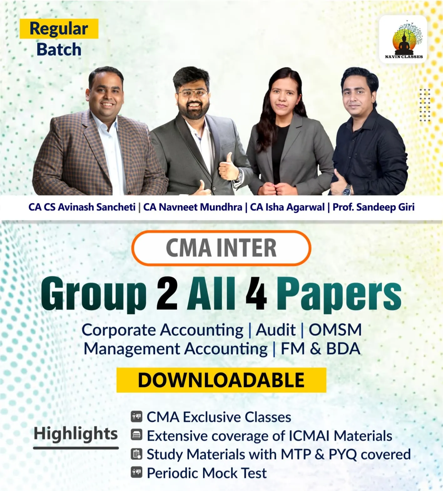 GROUP 2 ALL 4 PAPERS COMBO REGULAR BATCH  BY CA CS AVINASH SANCHETI , CA NAVNEET MUNDHRA , CA ISHA AGARWAL, PROF SANDEEP GIRI (CMA INTER)