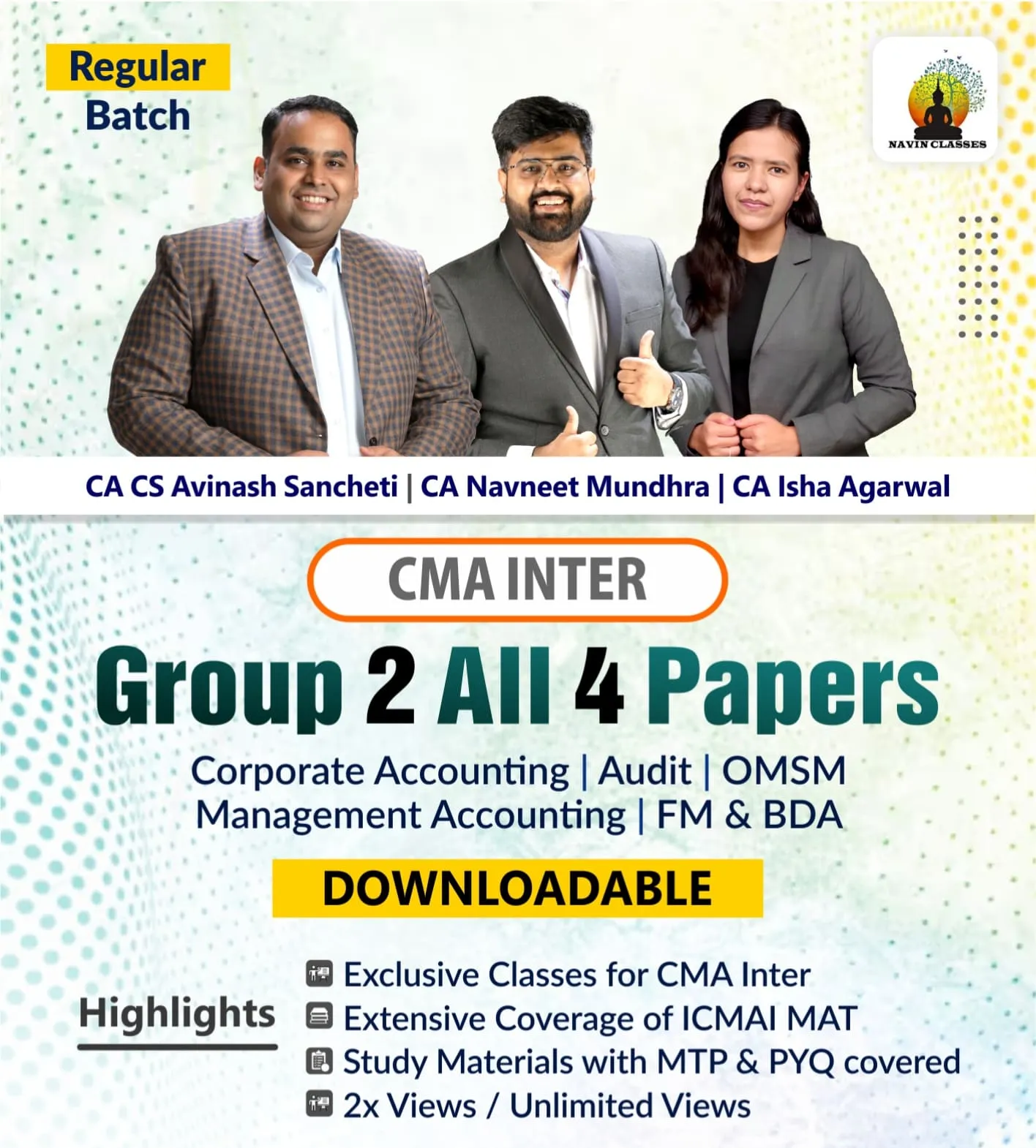 GROUP 2 ALL 4 PAPERS (COMBO 2) REGULAR BATCH  BY CA CS AVINASH SANCHETI , CA NAVNEET MUNDHRA , CA ISHA AGARWAL(CMA INTER)