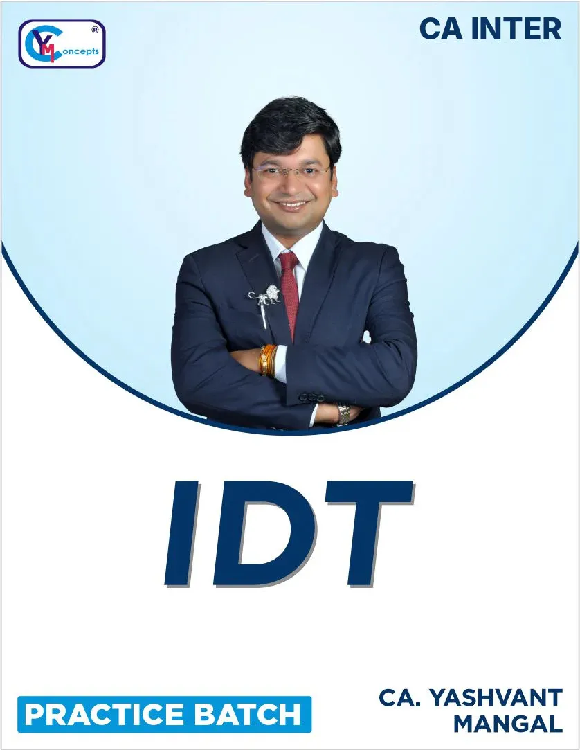 IDT PRACTICE BATCH BY CA YASHVANT MANGAL (INTER)