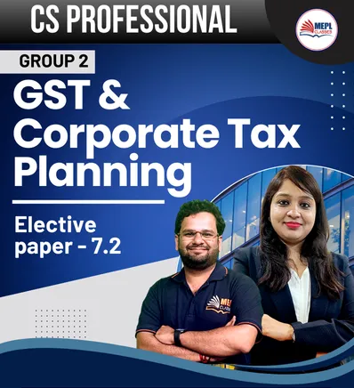 GROUP 2 GST & CORPORATE TAX PLANNING ELECTIVE PAPER (PROFESSIONAL)
