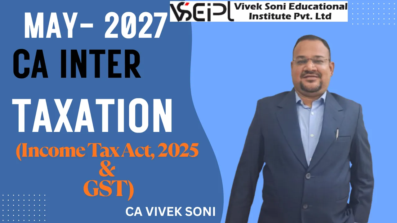  TAXATION - INCOME TAX AND GST COMBO BY CA VIVEK SONI (CA INTER)