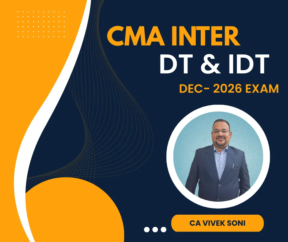 DT & IDT COMBO BY CA VIVEK SONI (CMA INTER)