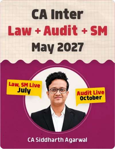 LAW , AUDIT & SM NEW LIVE BATCH FOR MAY 2027 BY CA SIDDHARTH AGARWAL(CA INTER)