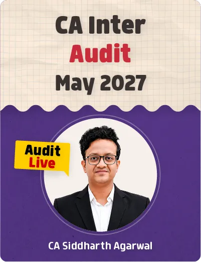 AUDIT NEW LIVE BATCH FOR MAY 2027 BY CA SIDDHARTH AGARWAL(CA INTER)
