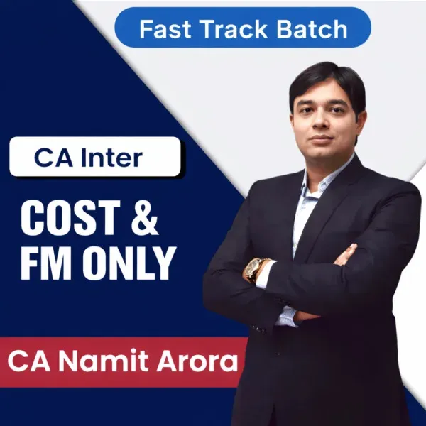 COST & FM ONLY FASTTRACK BATCH COMBO NEW SCHEME BY CA NAMIT ARORA (CA INTER)