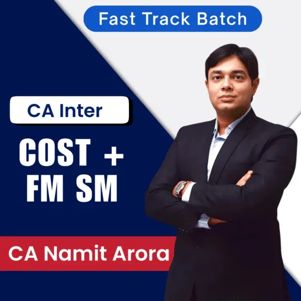 COST + FM SM FASTTRACK BATCH COMBO NEW SCHEME BY CA NAMIT ARORA (CA INTER)