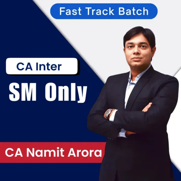 SM ONLY FASTTRACK BATCH NEW SCHEME BY CA NAMIT ARORA (CA INTER)