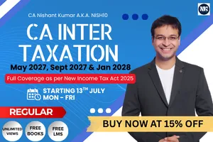 TAXATION MAY 2027,SEP 2027 & JAN 2028 BY CA NISHANT KUMAR (CA INTER)