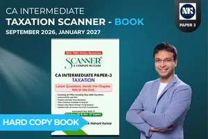 TAXATION SCANNER - BOOK SEP 2026 & JAN 2027 BY CA NISHANT KUMAR (CA INTER)