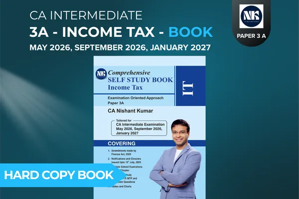 3 - A INCOME TAX BOOK HARD COPY BOOK MAY 2026 , SEP 2026 , & JAN 2027 BY CA NISHANT KUMAR (CA INTER)