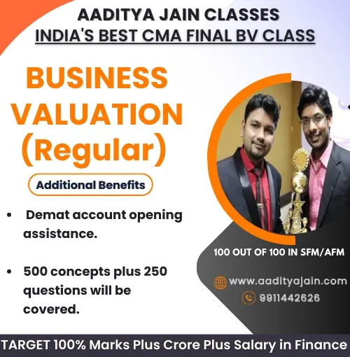 BUSINESS VALUATION REGULAR BY CA AADITYA JAIN(CMA FINAL)