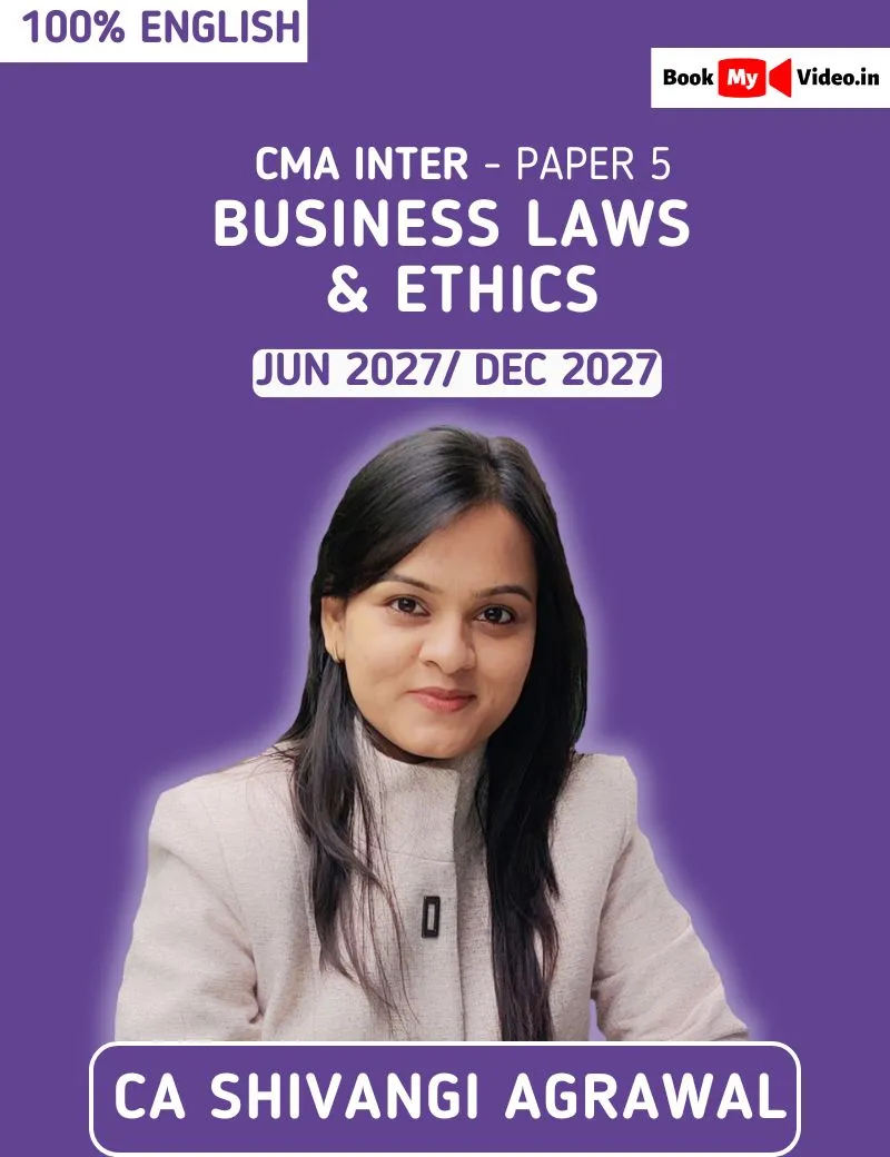 BUSINESS LAWS & ETHICS 100% ENGLISH JUNE 2027 & ONWARDS BY CA SHIVANI AGARWAL (CMA INTER ENGLISH)