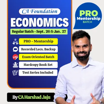 ECONOMICS PRO MENTORSHIP BATCH FOR BATCH SEP 2026 & JAN 2027 BY CA HARSHAD JAJU (CA FOUNDATION)