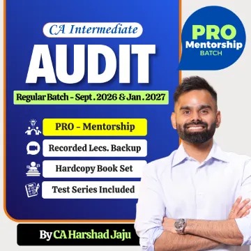 AUDIT PRO MENTORSHIP BATCH FOR SEP 2026 & JAN 2027 BY CA HARSHAD JAJU (CA INTER)