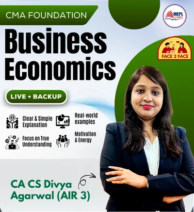 BUSINESS ECONOMICS FACE TO FACE BY CA CS DIVYA AGARWAL (CMA FOUNDATION)