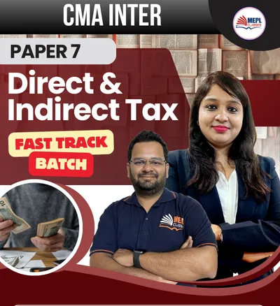 PAPERS - 7 DIRECT & INDIRECT TAXATION FASTTRACK BATCH (CMA INTER)