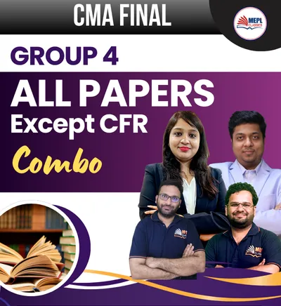 GROUP - 4 ALL PAPERS EXCEPT CFR COMBO (CMA FINAL)