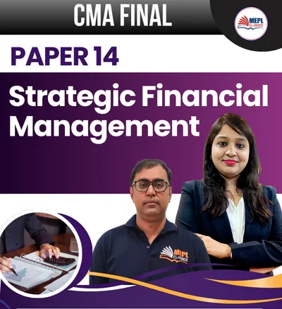 PAPER - 14 STRATEGIC FINANCIAL MANAGEMENT (CMA FINAL)