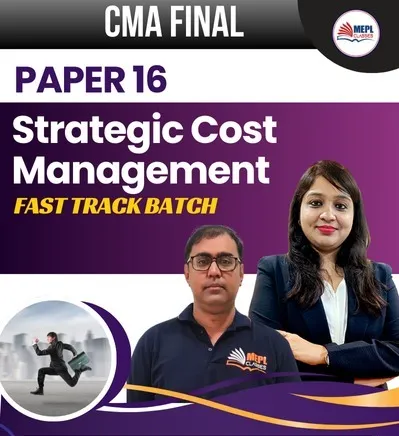 PAPER - 16 STRATEGICS COST MANAGEMENT FSTTRACK BATCH (CMA FINAL)