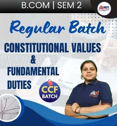 SEMESTER 1 REGULAR BATCH CONSTITUTIONAL VALUES AND FUNDAMENTAL DUTIES 