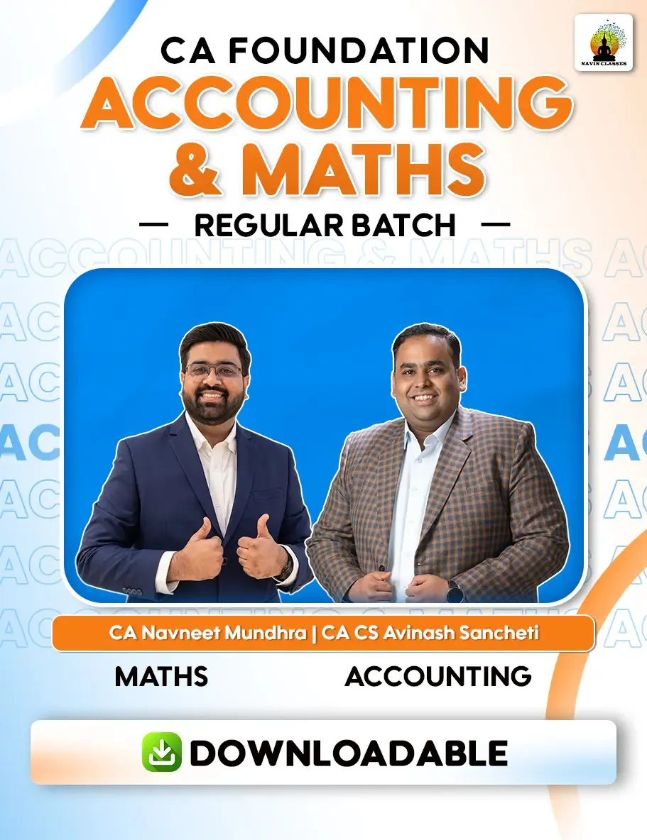 ACCOUNTS & MATHS REGULAR COURSE BY CA CS  AVINASH SANCHETI , CA NAVNEET MUNDHRA ( CA FOUNDATION)