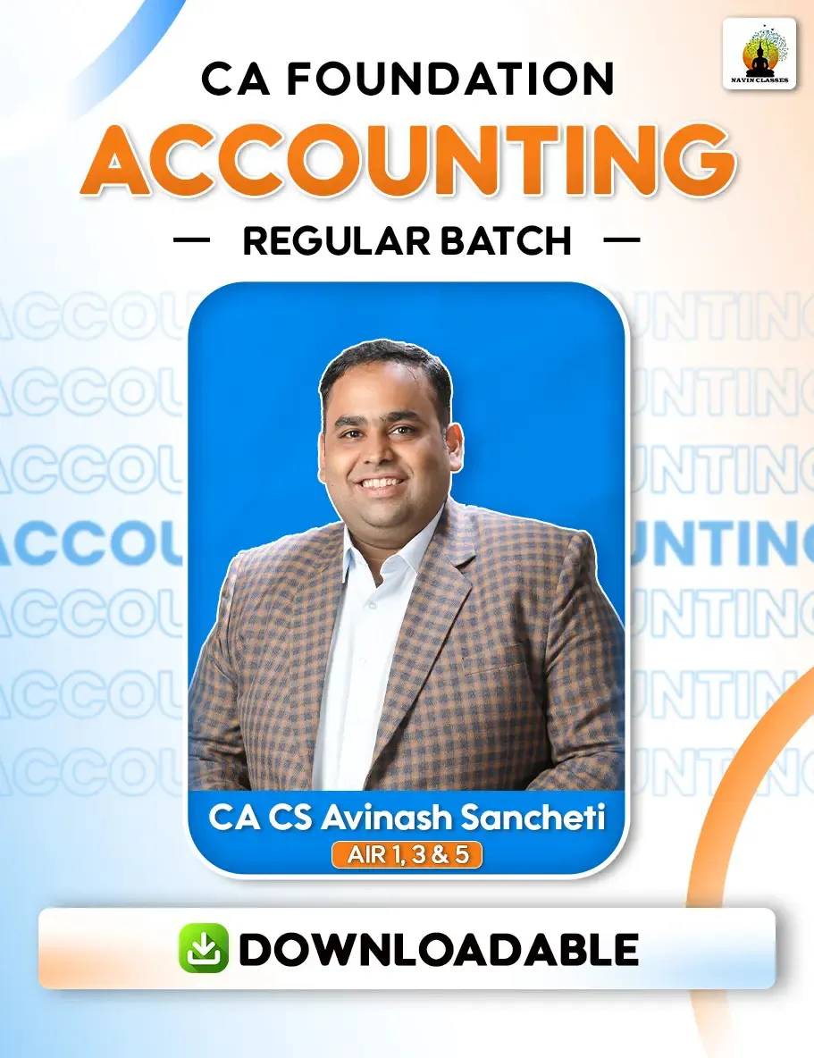 ACCOUNTING REGULAR COURS BY CA CS  AVINASH SANCHETI ( CA FOUNDATION)