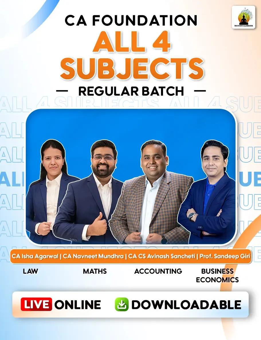 ALL 4 SUBJECTS BY CA CS AVINASH SANCHETI , CA ISHA AGARWAL , CA NAVNEET MUNDHRA , PROF. SANDEEP GIRI (CA FOUNDATION)