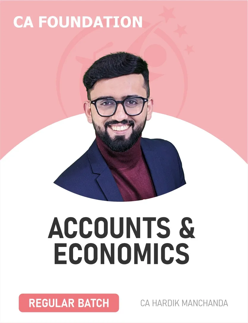 ACCOUNTS & ECONOMICS REGULAR BATCH FOR SEPT 26 | JAN 27 | MAY 27 (CA FOUNDATION)