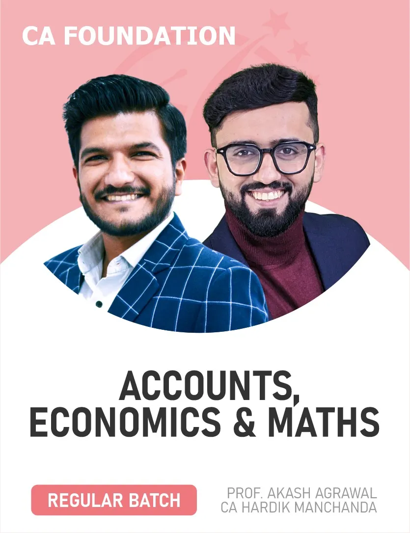 ACCOUNTS , RCONOMICS & MATHS COMBO REGULAR BATCH FOR SEPT 26 | JAN 27 | MAY 27 (CA FOUNDATION)