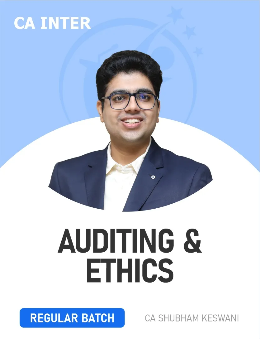 AUDITING & ETHICS BATCH FOR SEP 26 & JAN 27 EXAMS (CA INTER)