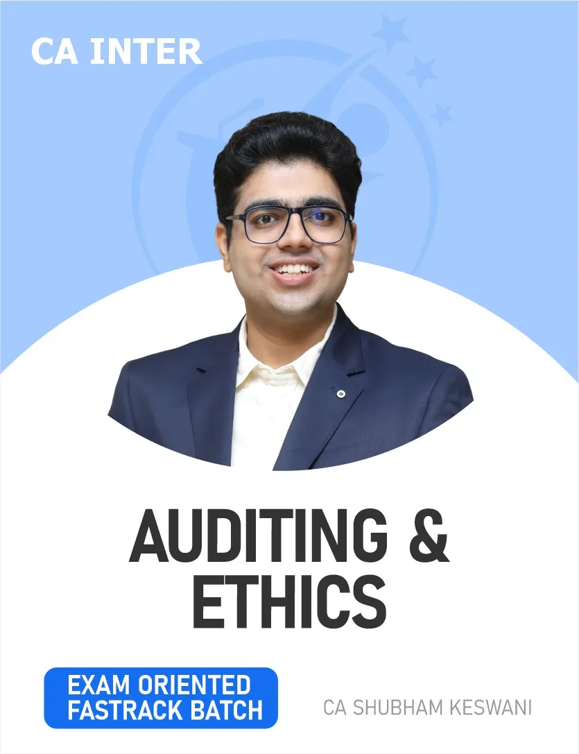 AUDITING & ETHICS EXAM ORIENTED FASTTRACK LIVE GUIDANCE BATCH FOR SEP 26 & JAN 27 EXAMS (CA INTER)