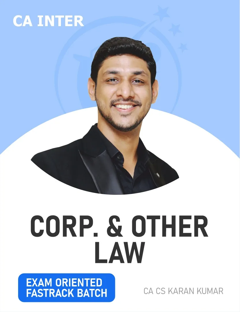 CORPORATE & UTHER LAW EXAM ORIENTED AND FASTTRACK BATCH FOR SEP 26 & ONWARDS EXAMS (CA INTER)