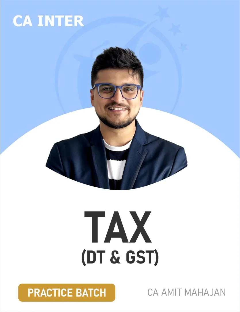 TAX PRACTICE BATCH - DT + GST FOR SEP 26 & DEC 26 (CA INTER)
