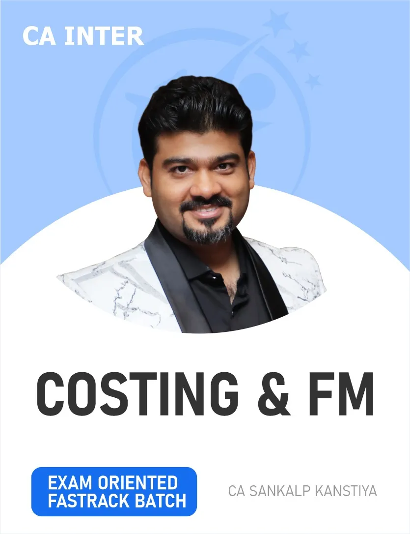 COSTING & FM EXAM ORIENTED FASTTRACK BATCH FOR SEP 26 EXAMS ( CA INTER)