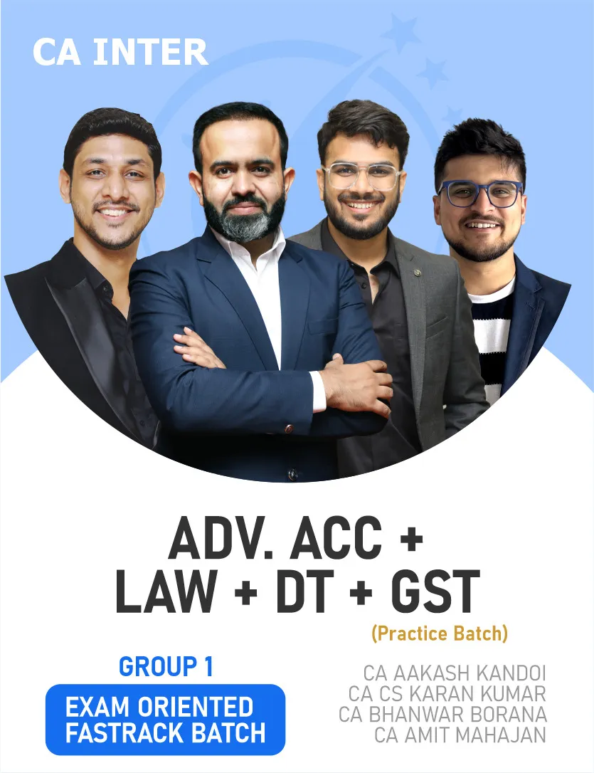 GROUP 1 - EXAM ORIENTED FASTTRACK BATCH FOR SEP 26 & ONWARDS IDT - PRACTICE BATCH (CA INTER)