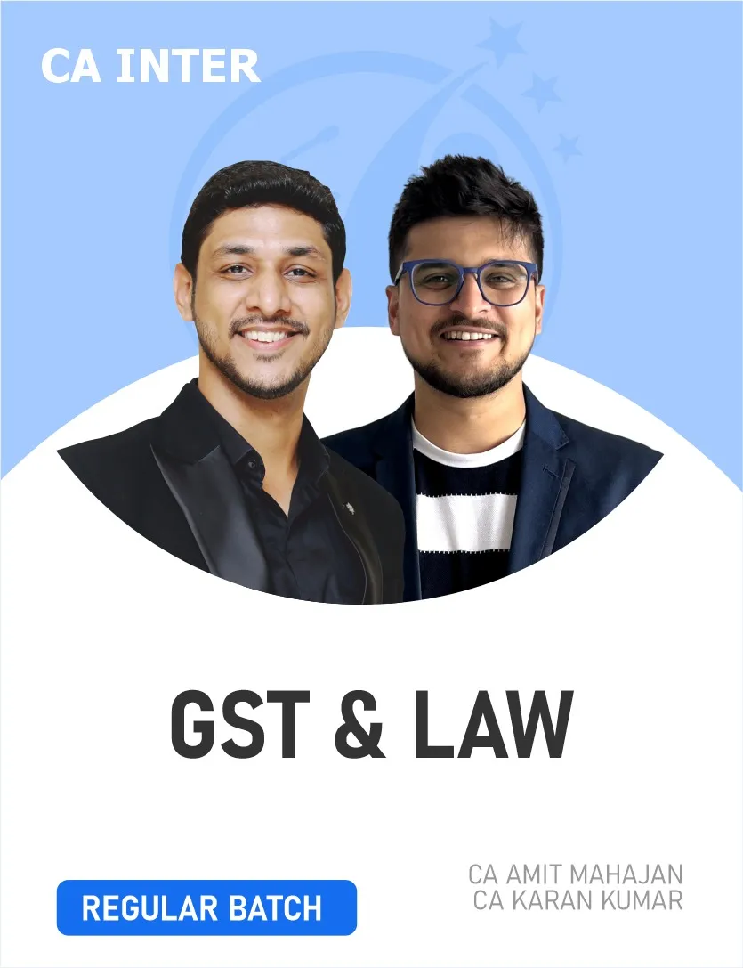 GST & LAW REGULAR BATCH FOR  SEP 26 & JAN 27 EXAMS (CA INTER)