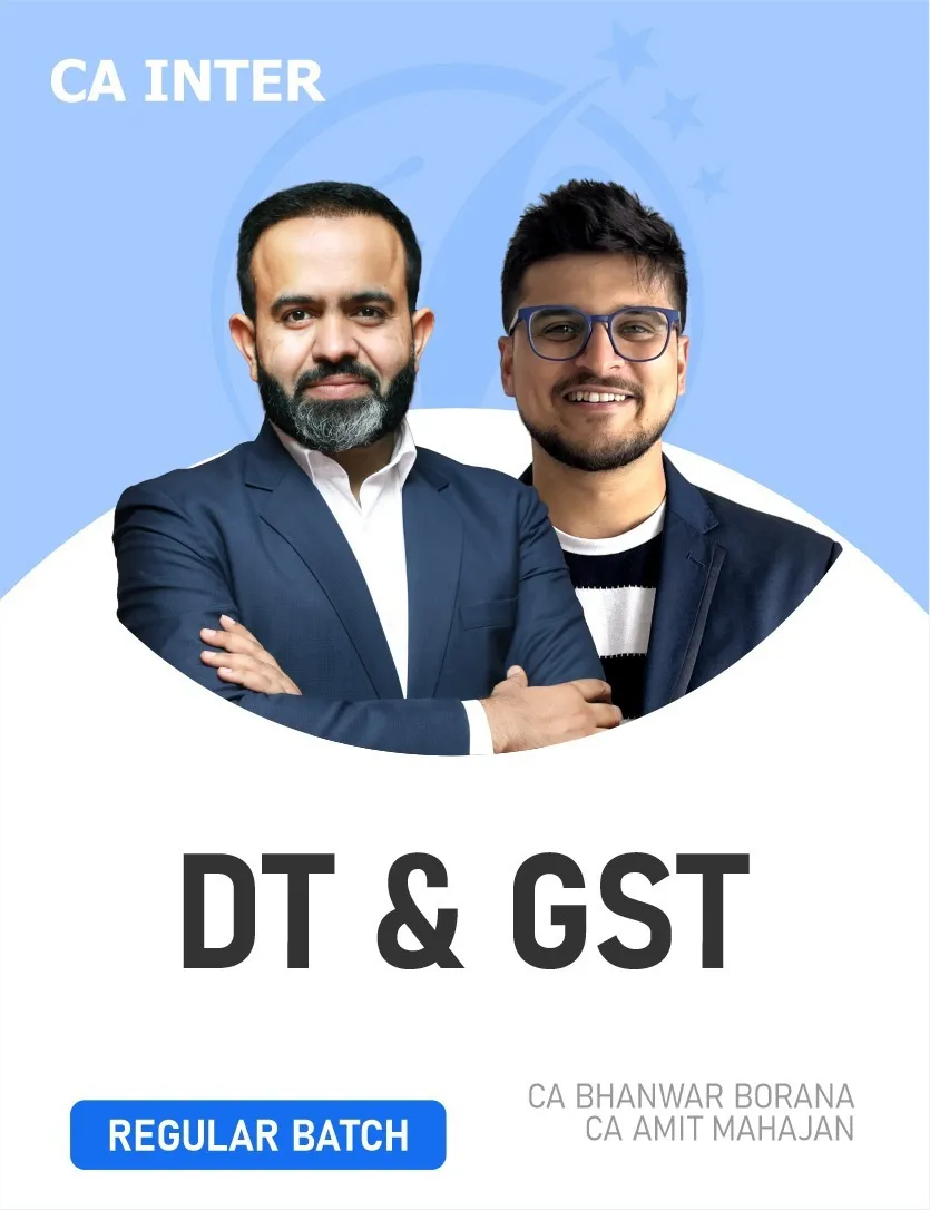 DIRECT TAX & GST REGULAR BATCH FOR SEP 26 & JAN 27 ONWARDS (CA INTER)