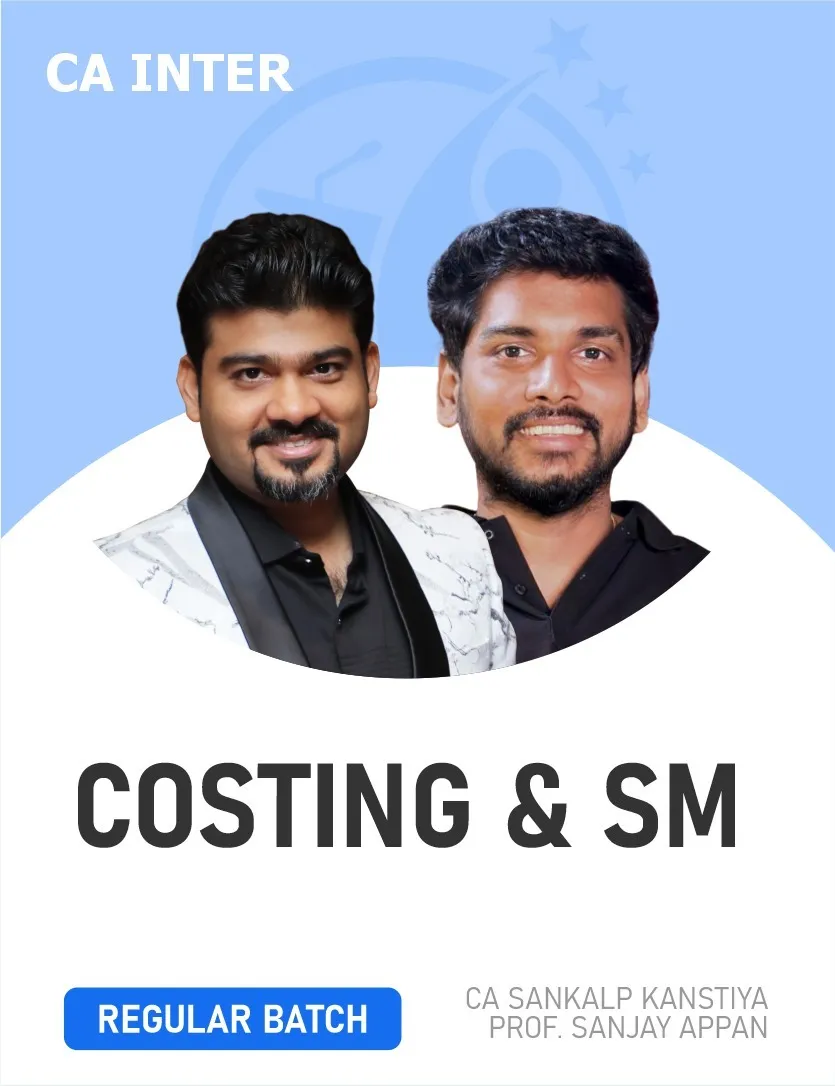 COSTING & SM REGULAR BATCH FOR MAY 27 EXAMS (CA INTER)