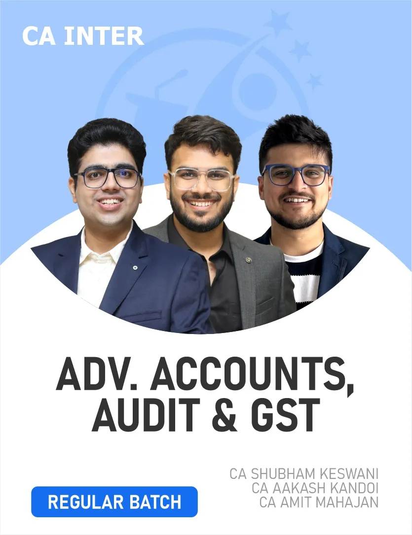 ADVANCED ACCOUNTS , AUDIT & GST COMBO FOR MAY 27 & ONWARDS (CA INTER)