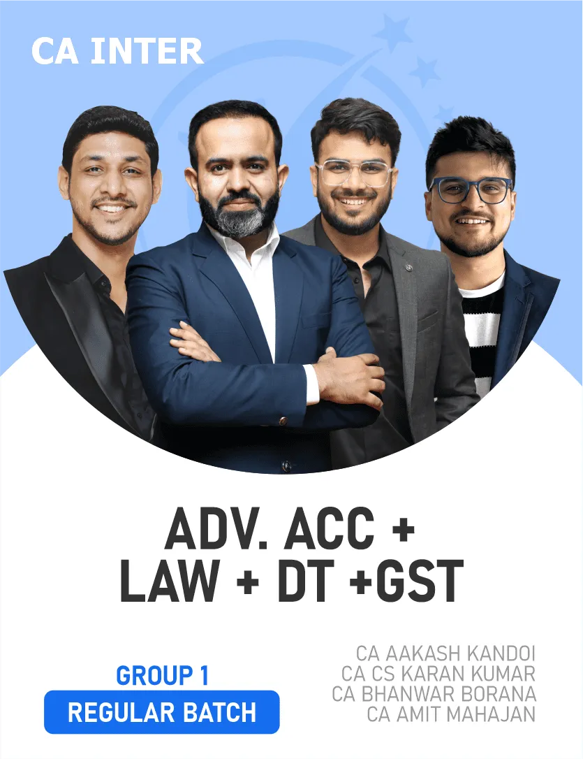 GROUP 1 REGULAR BATCH COMBO FOR MAY 27 EXAMS & ONWARDS (CA INTER)