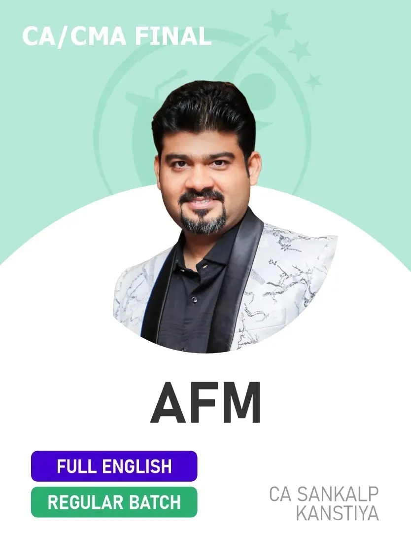 AFM REGULAR BATCH FOR NOV 26 & ONWARDS 26\ 27 \ 28 FULL ENGLISH (CA FINAL)
