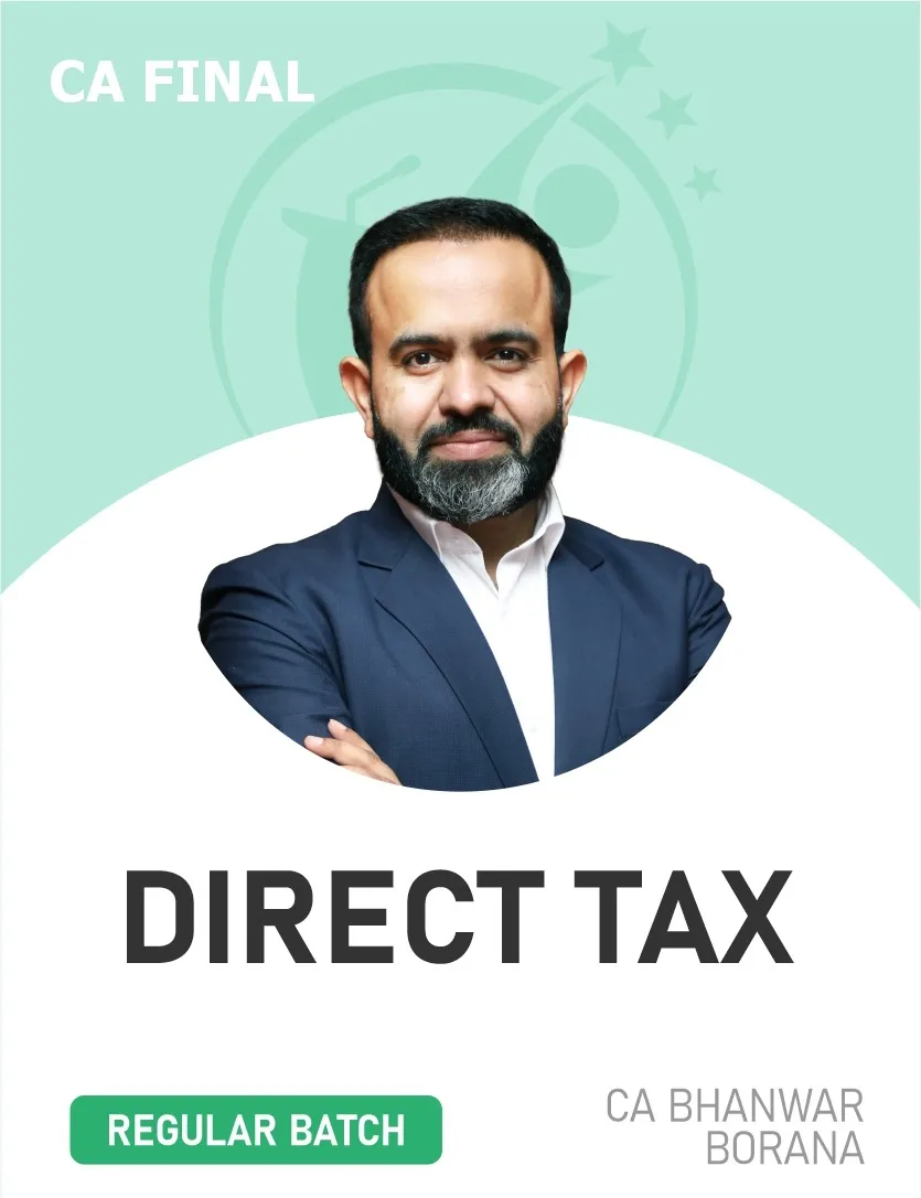 DIRECT TAX REGULAR BATCH FOR Nov 26 EXAMS (CA FINAL)