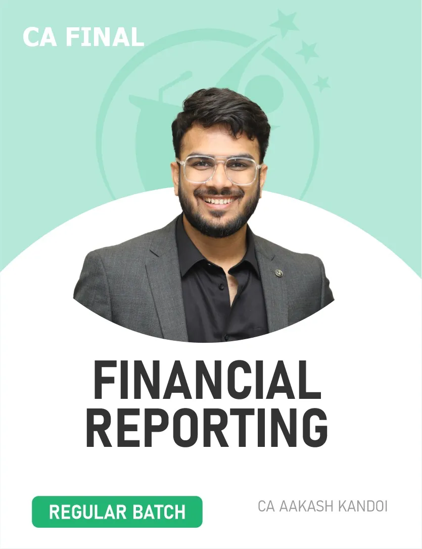 FINANCIAL REPORTING REGULAR BATCH FOR NOV 27 MAY & NOV 2028 , 2029 (CA FINAL)