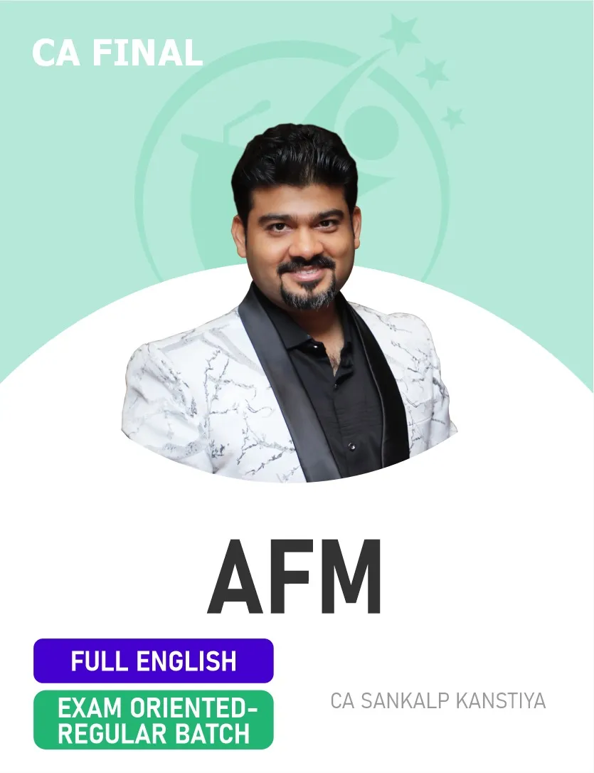 ADVANCED FINANCIAL MANAGEMENT EXAM ORIENTED REGULAR BATCH FOR NOV 26 \ MN 27 \ 28 \ 29 FULL ENGLISH (CA FINAL)