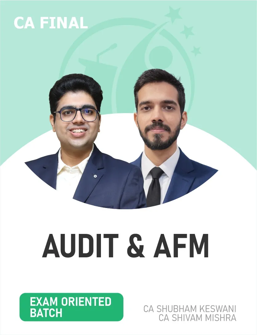 AUDIT & AFM EXAM ORIENTED FASTTRACK BATCH FOR NOV 26 & ONWARDS (CA FINAL)