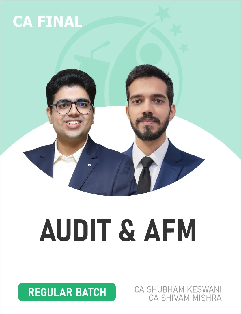 AUDIT & AFM REGULAR BATCH FOR MAY , NOV 27 & ONWARDS (CA FINAL)