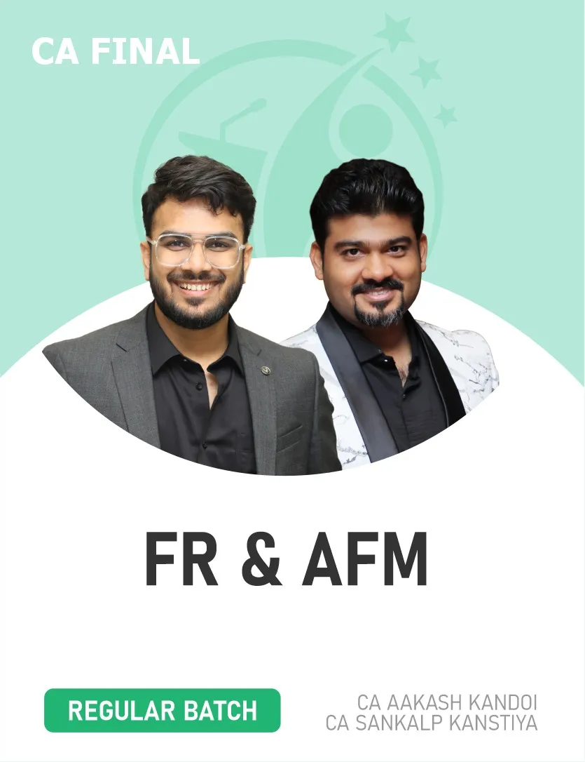 FR & AFM REGULAR BATCH FOR NOV 26 & ONWARDS (CA FINAL)