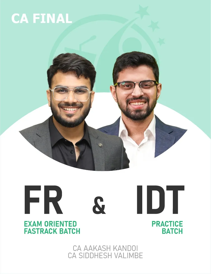 FR EXAM ORIENTED FASTTRACK BATCH & IDT PRACTICE BATCH FOR NOV 26 & ONWARDS (CA FINAL)