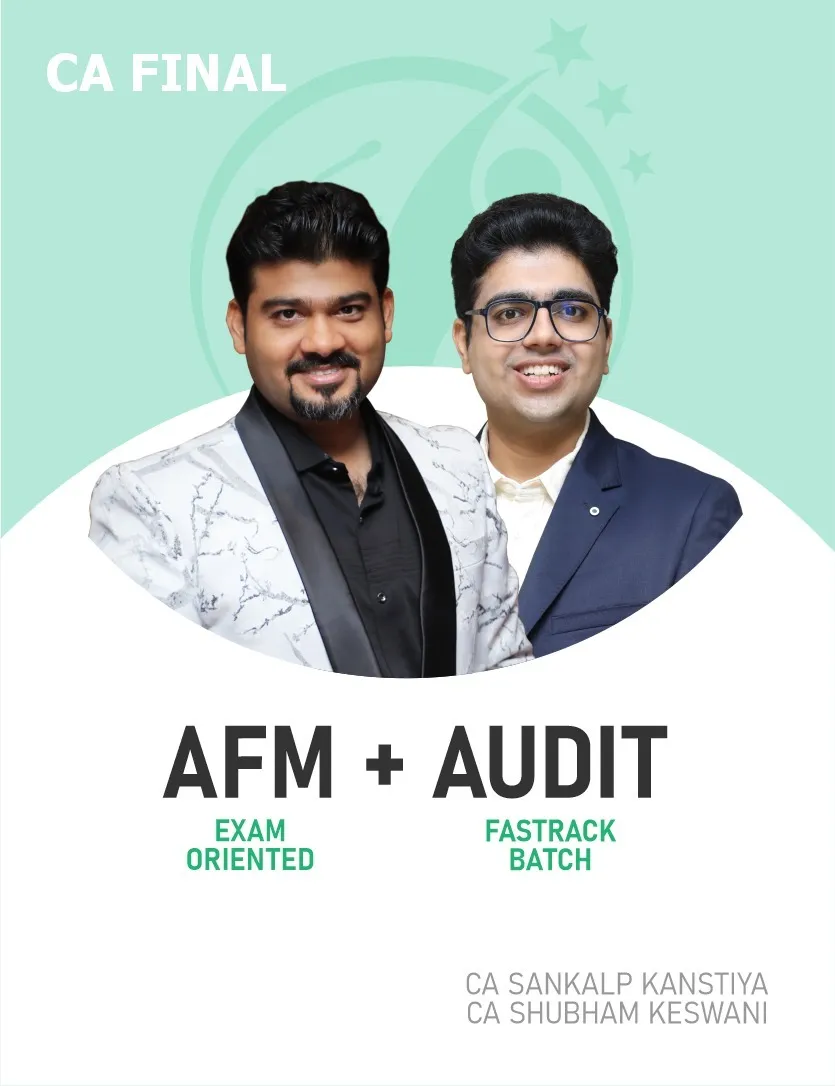 AUDIT & AFM EXAM ORIENTED FASTTRACK BATCH FOR NOV 26 EXAMS & ONWARDS (CA FINAL)
