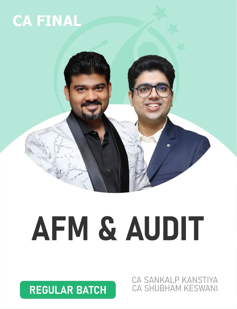 AFM & AUDIT REGULAR BATCH FOR MAY , NOV 27 & ONWARDS (CA FINAL)